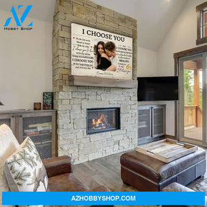 I Choose You 6 - Personalized Custom Photo Canvas