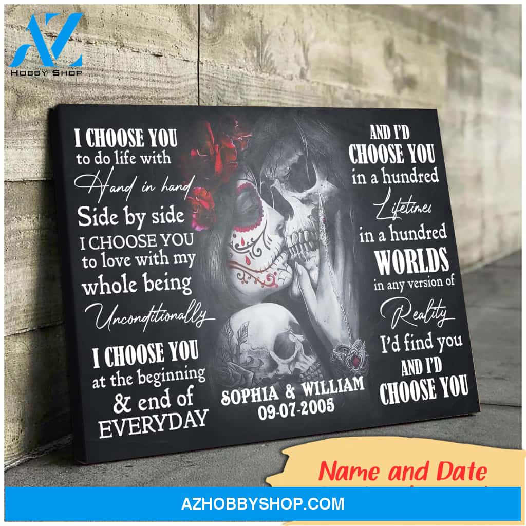 I choose you to do life skull lover - Personalized Canvas