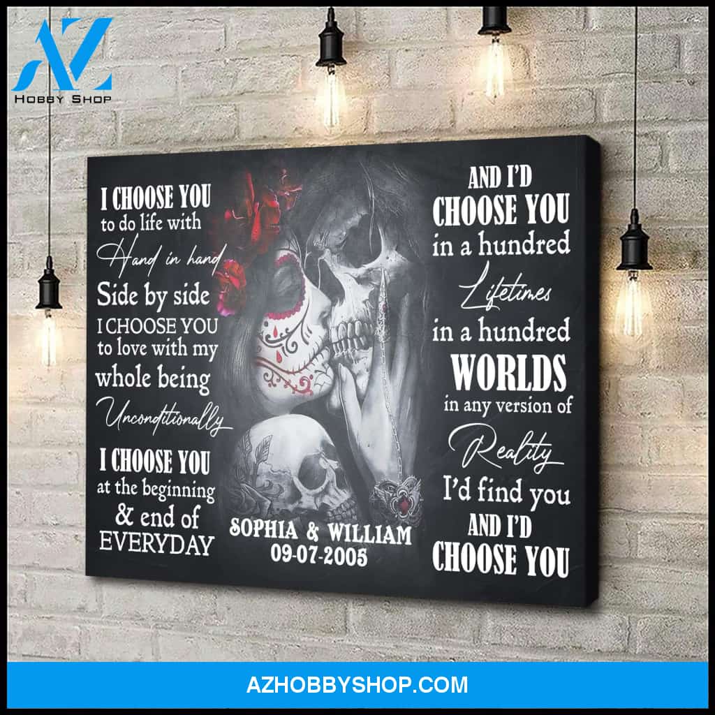 I choose you to do life skull lover - Personalized Canvas