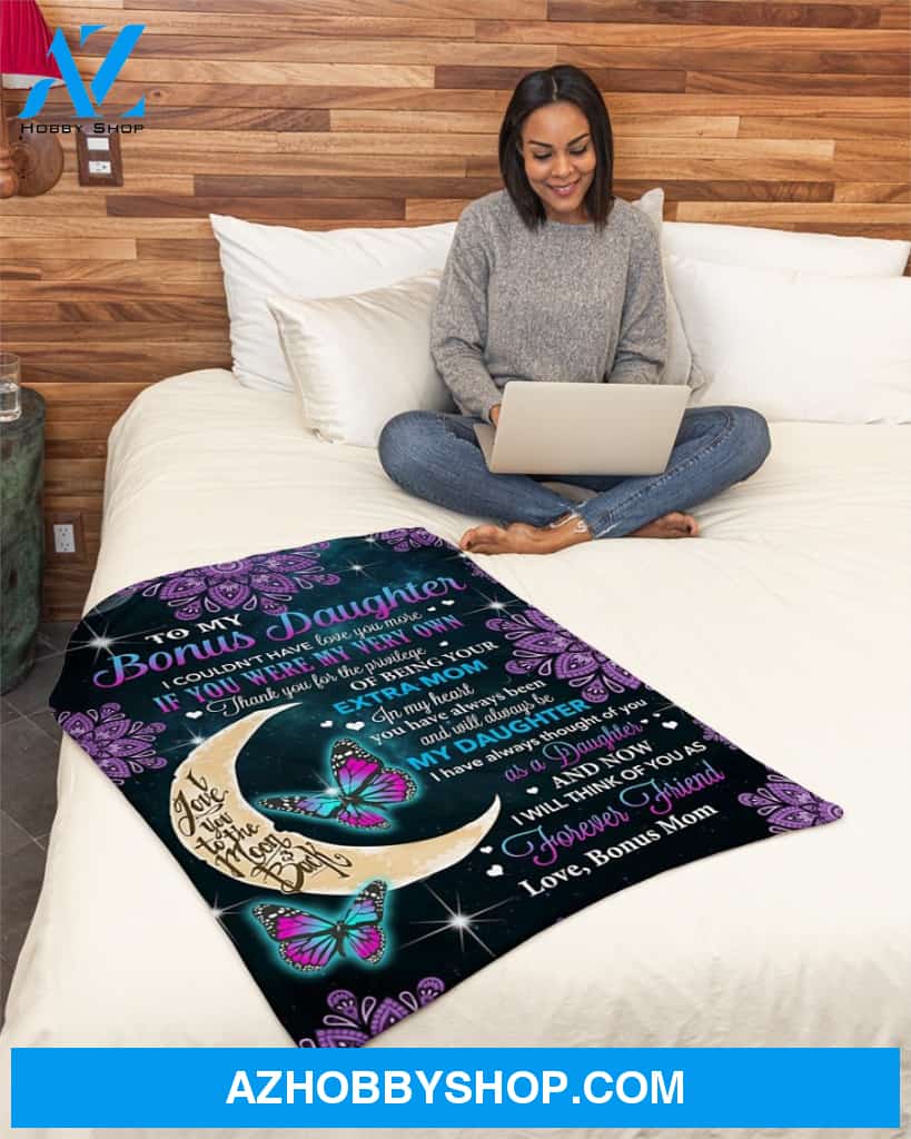 I Couldn't Have Love You More To Bonus Daughter Fleece Blanket Gift For Daughter