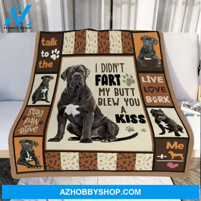I Didn't Fart My Butt Blew You A Kiss Cane Corso Dog Blanket Gift For Dog Lovers 