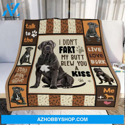 I Didn't Fart My Butt Blew You A Kiss Cane Corso Dog Blanket Gift For Dog Lovers 