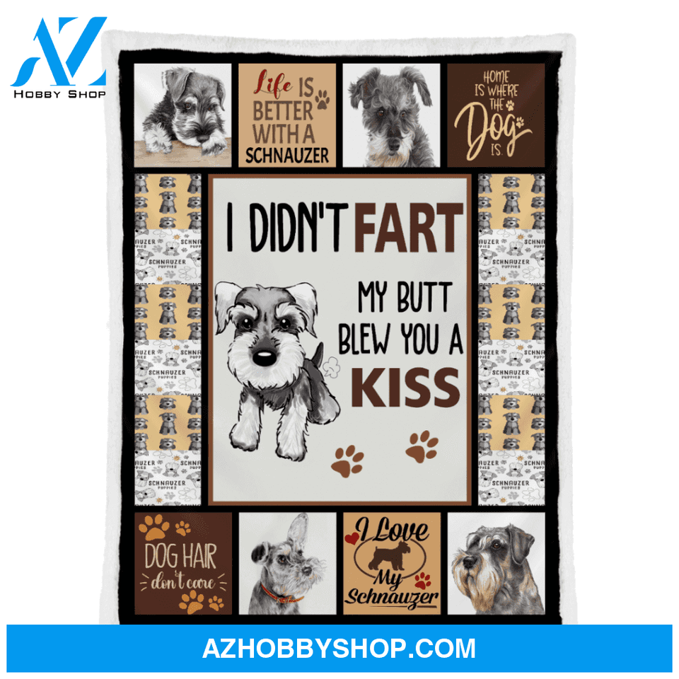 I Didn't Fart My Butt Blew You A Kiss Schnauzer Dog Blanket Gift For Dog Lover Birthday Gift Home Decor Bedding Couch Sofa Soft and Comfy Cozy