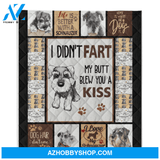 I Didn't Fart My Butt Blew You A Kiss Schnauzer Dog Blanket Gift For Dog Lover Birthday Gift Home Decor Bedding Couch Sofa Soft and Comfy Cozy