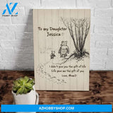 Personalized To My Daughter I Didn't Give You The Gift Of Life Canvas Wall Art Mothers Day Gifts