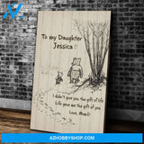 Personalized To My Daughter I Didn't Give You The Gift Of Life Canvas Wall Art Mothers Day Gifts