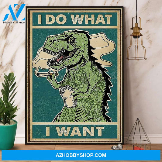 I Do What I Want Dinosaurus Drinking Beer Canvas And Poster, Wall Decor Visual Art