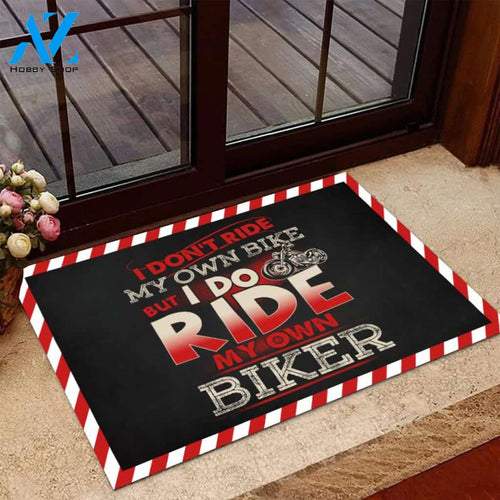 Welcome Rug, I Don't Ride My Own Bike But I Do Ride My Own Biker Doormat, Housewarming Gift