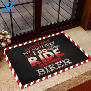 Welcome Rug, I Don't Ride My Own Bike But I Do Ride My Own Biker Doormat, Housewarming Gift