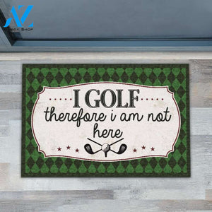 I Golf Therefore I Am Not Here Funny Indoor And Outdoor Doormat Warm House Gift Welcome Mat Gift For Golf Lovers
