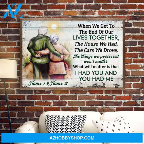 I Had You And You Had Me, Family Custom Poster/Canvas, Gift For Couple, Partner, Anniversary Gift