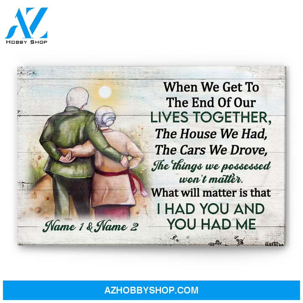 I Had You And You Had Me, Family Custom Poster/Canvas, Gift For Couple, Partner, Anniversary Gift