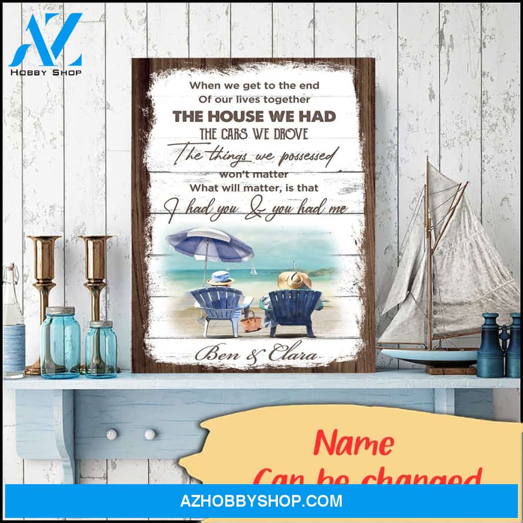 I had you and you had me - Personalized premium canvas