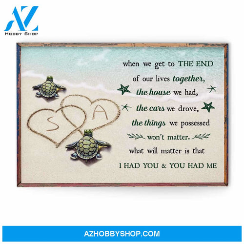 I Had You & You Had Me, Family Custom Poster/Canvas, Gift For Couple, Partner, Anniversary Gift