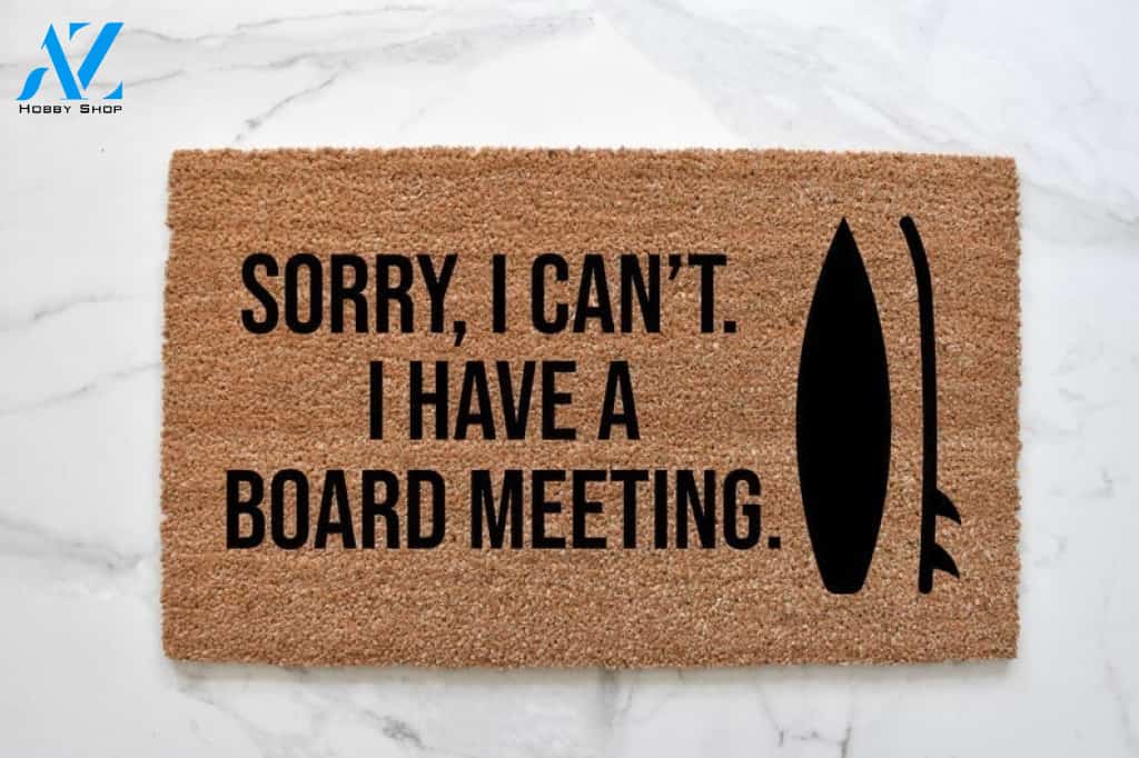 I Have A Board Meeting - Beach House Decor Doormat Hunting, Indoor and Outdoor Doormat Warm House Gift Welcome Mat Gift for Friend Family