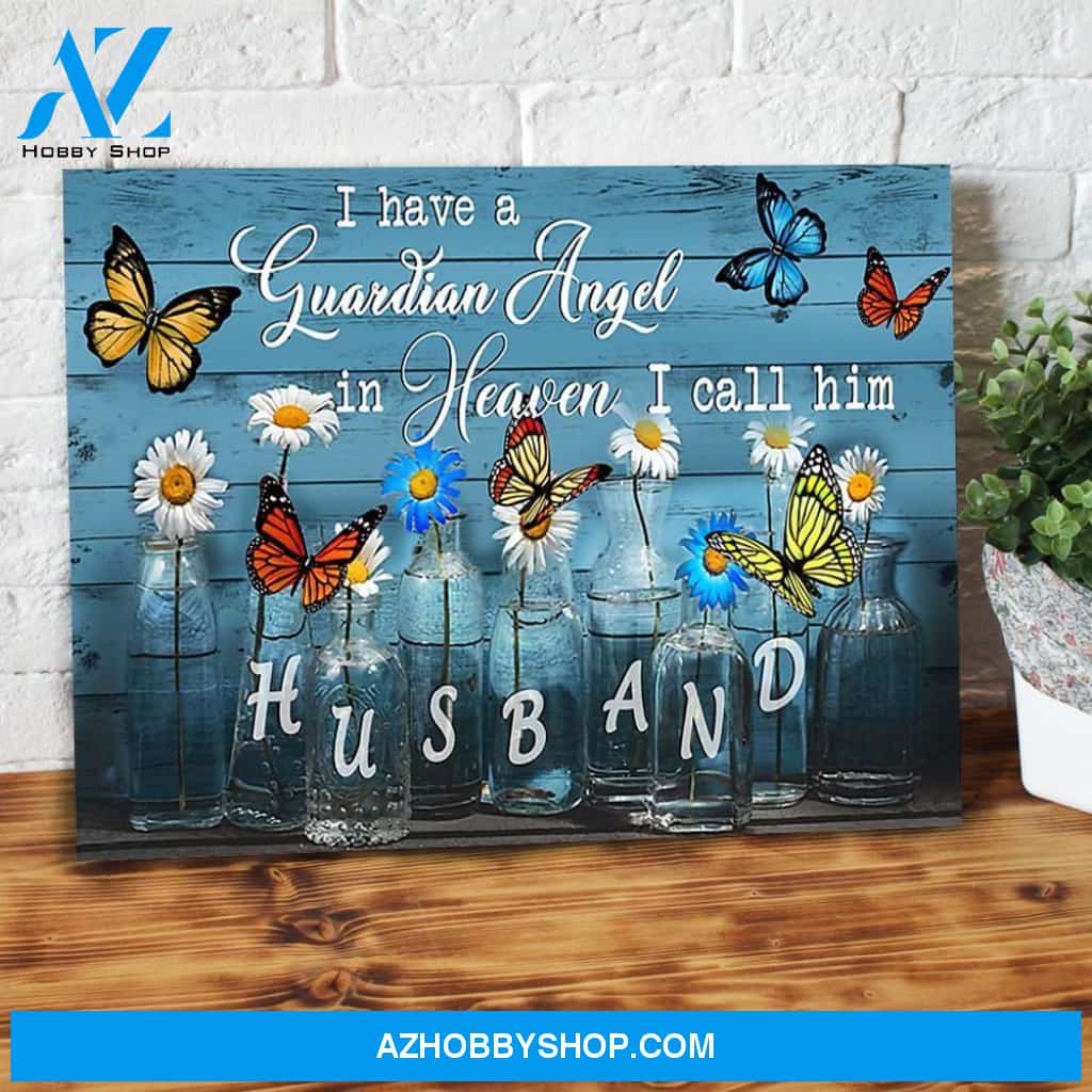 I Have A Guardian Angel In Heaven I Call Him Husband Butterfly Poster Canvas Wall Decor Visual Art