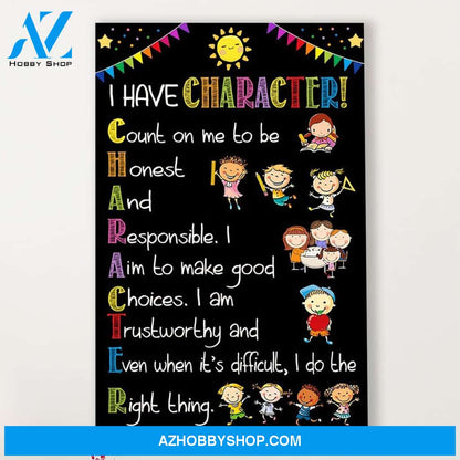 Teacher Classroom Canvas I Have Character, Student Wall Art Back to School Gift for Teacher