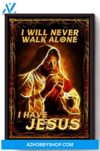I Have Jesus I'll Never Walk Alone Church Of Jesus Christ Christmas Canvas And Poster, Wall Decor Visual Art