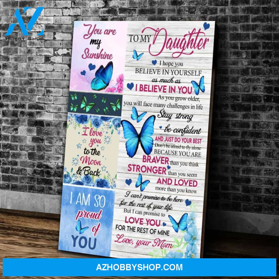 Personalized To My Daughter Canvas, I Hope You Believe In Yourself As Much As I Believe In You Matte Butterfly Canvas Wall Art