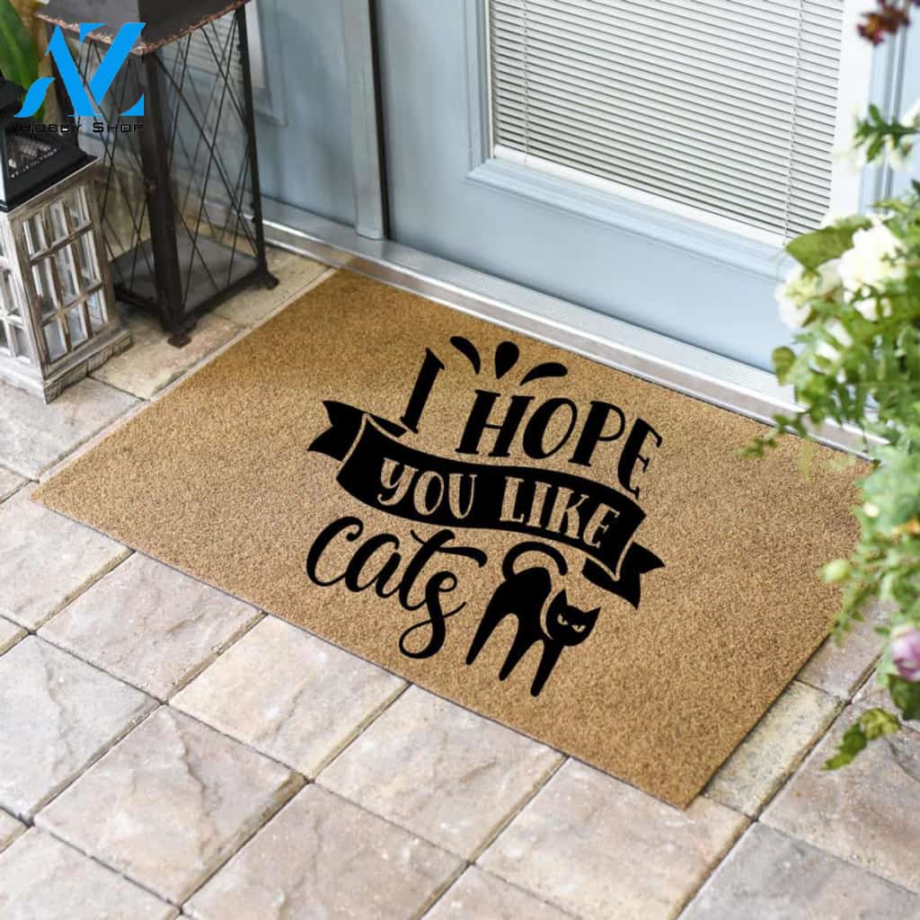 I Hope You Like Cats Doormat Welcome Mat Housewarming Gift Home Decor Funny Doormat Best Gift Idea For Cat Lovers Gift For Friend