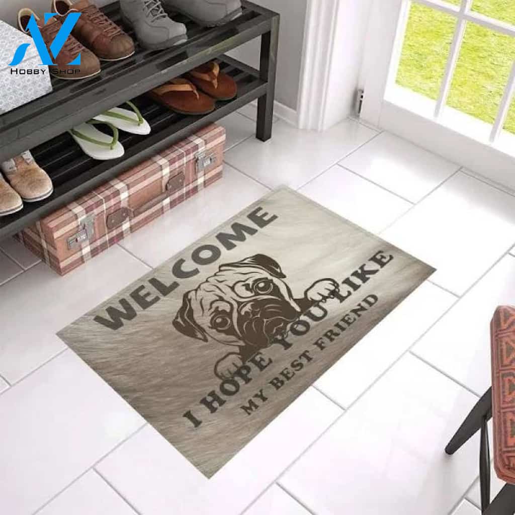 I Hope You Like My Best Friend Pug Doormat Welcome Mat Housewarming Gift Home Decor Funny Doormat Gift For Dog Lovers Gift For Friend