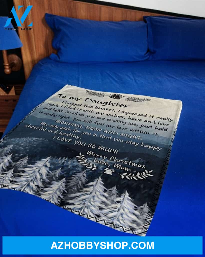 I Hugged This Blanket Xmas Mom To Daughter Fleece Blanket Gift For Daughter