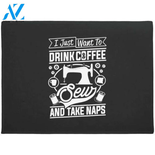 Personalized Name Family House I Just Want To Drink Coffee Sew And Take Naps Doormat Welcome Mat Housewarming Gift Home Decor Funny Doormat Gift For Sewing Lovers Gift For Christmas