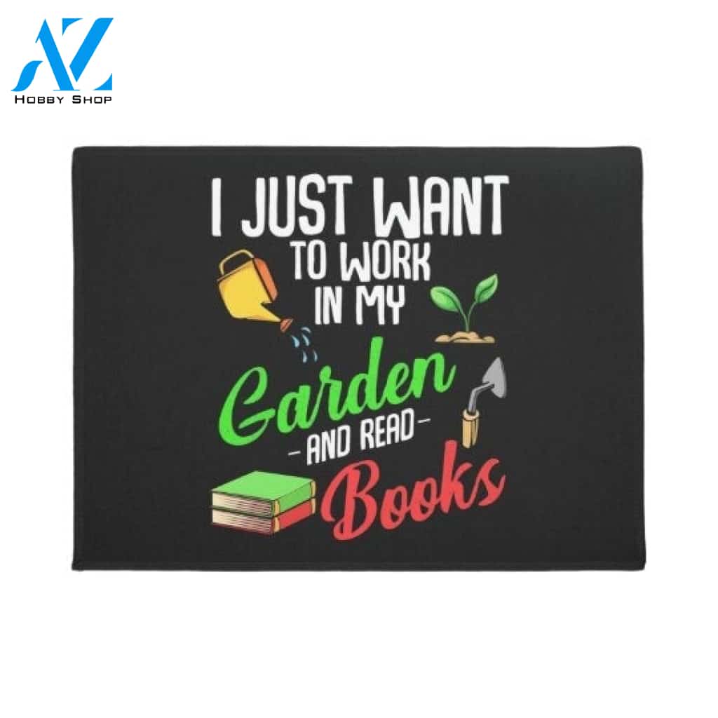 I Just Want To Work In My Garden And Read Books Reading Doormat Indoor And Outdoor Mat Entrance Rug Sweet Home Decor Housewarming Gift Gift For Friend Family Stem Feminist