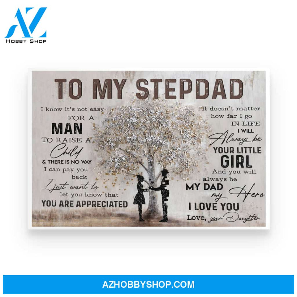 I Know It Is Not Easy For A Man To Raise A Child Poster Gift For Stepdad