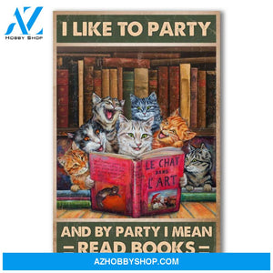 I Like To Party And By Party I Mean Read Books Canvas And Poster, Wall Decor Visual Art