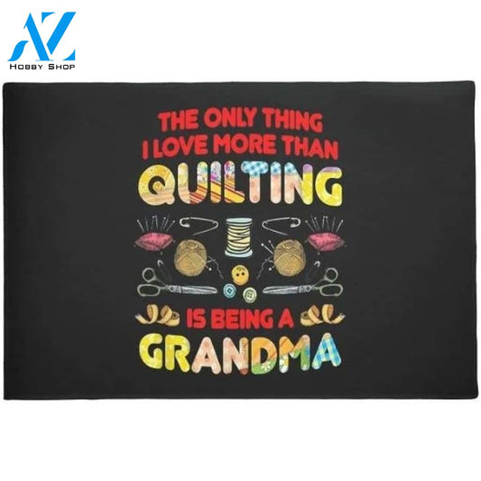 I Love More Than Quilting Is Being A Grandma Indoor and Outdoor Doormat Warm House Gift Welcome Mat Gift for Friend Family