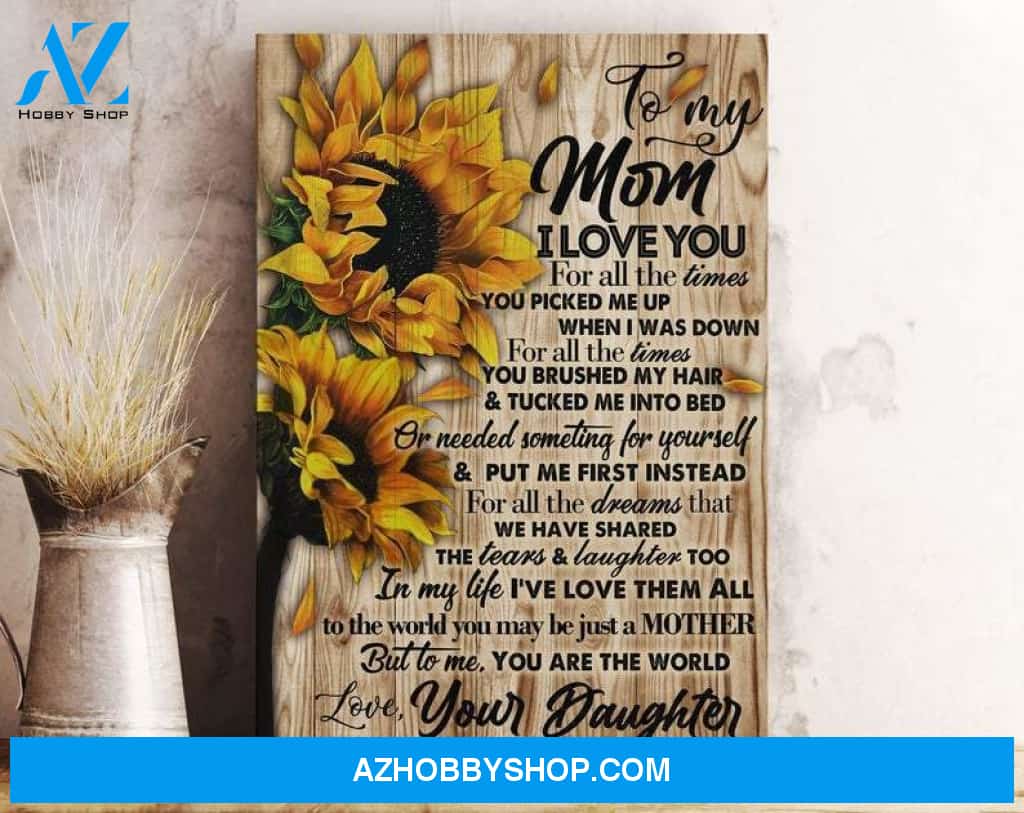 Personalized Sunflower To My Mom Canvas, I Love You For All The Times You Picked Me Up Canvas Wall Art Mothers Day Gifts