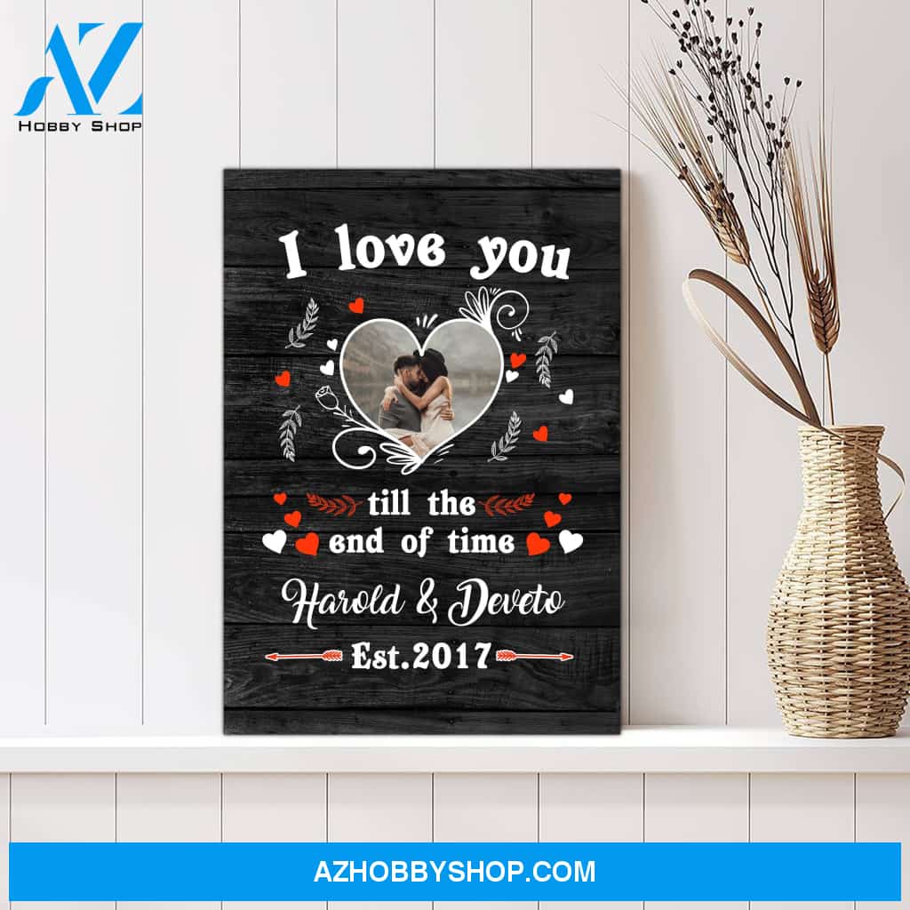 I love you till the end of time - Personalized Canvas