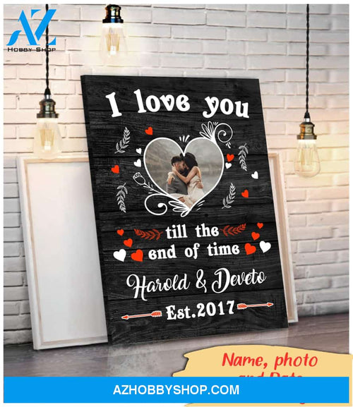 I love you till the end of time - Personalized Canvas