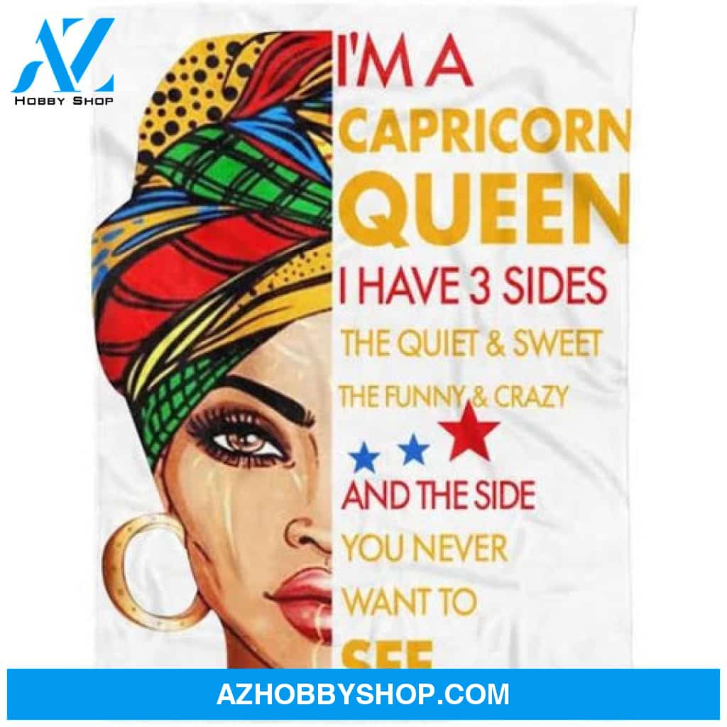 I m A Capricorn Queen I Have 3 Sides Capricorn Zodiac Birthday Blanket
