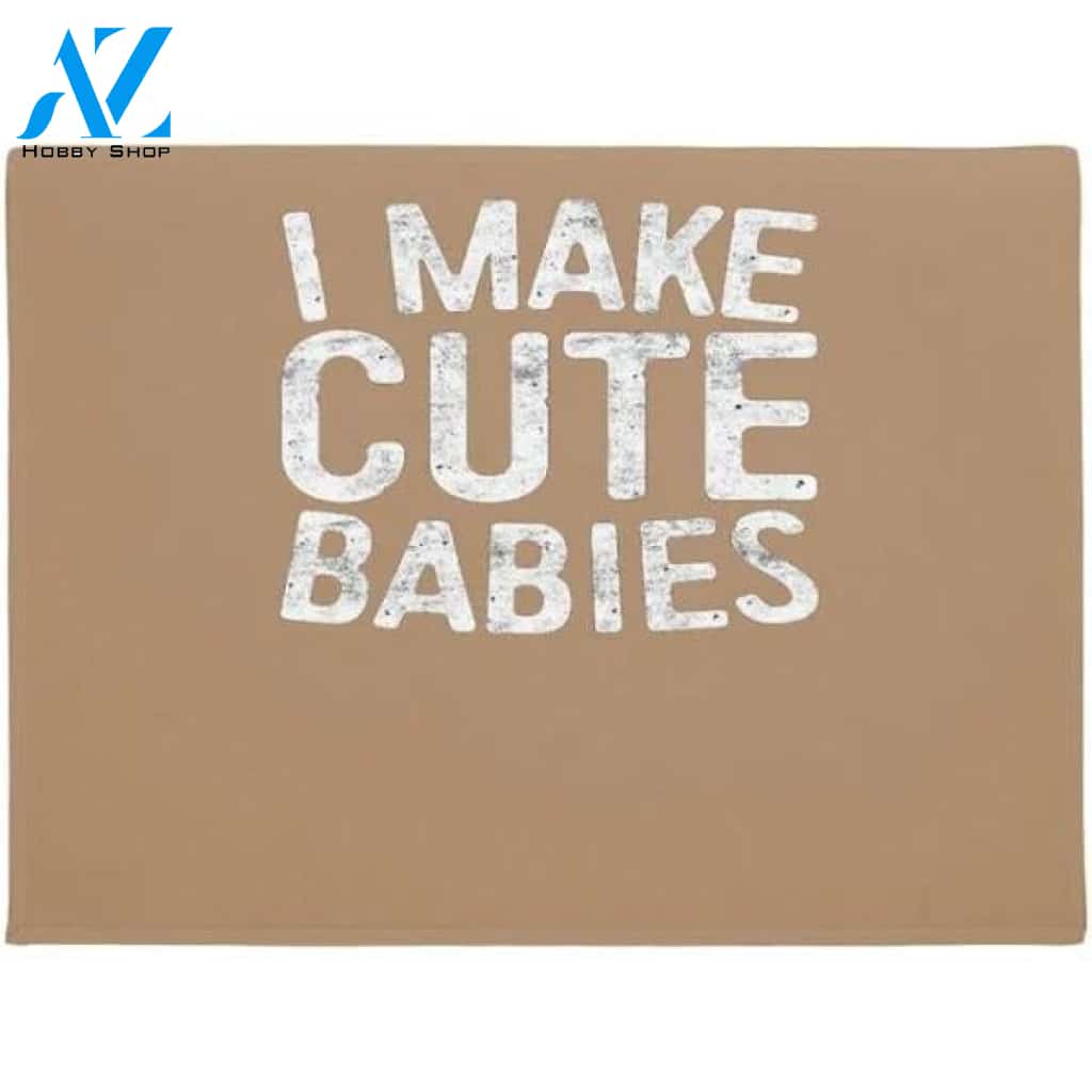I Make Cute Baby Doormat Welcome Mat House Warming Gift Home Decor Gift for Baby Lovers Funny Doormat Gift Idea