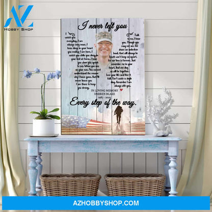 I Never Left You Military Background, Personalized Photo Memorial Canvas, Canvas Wall Art Gift For Family Gift for Remembrance
