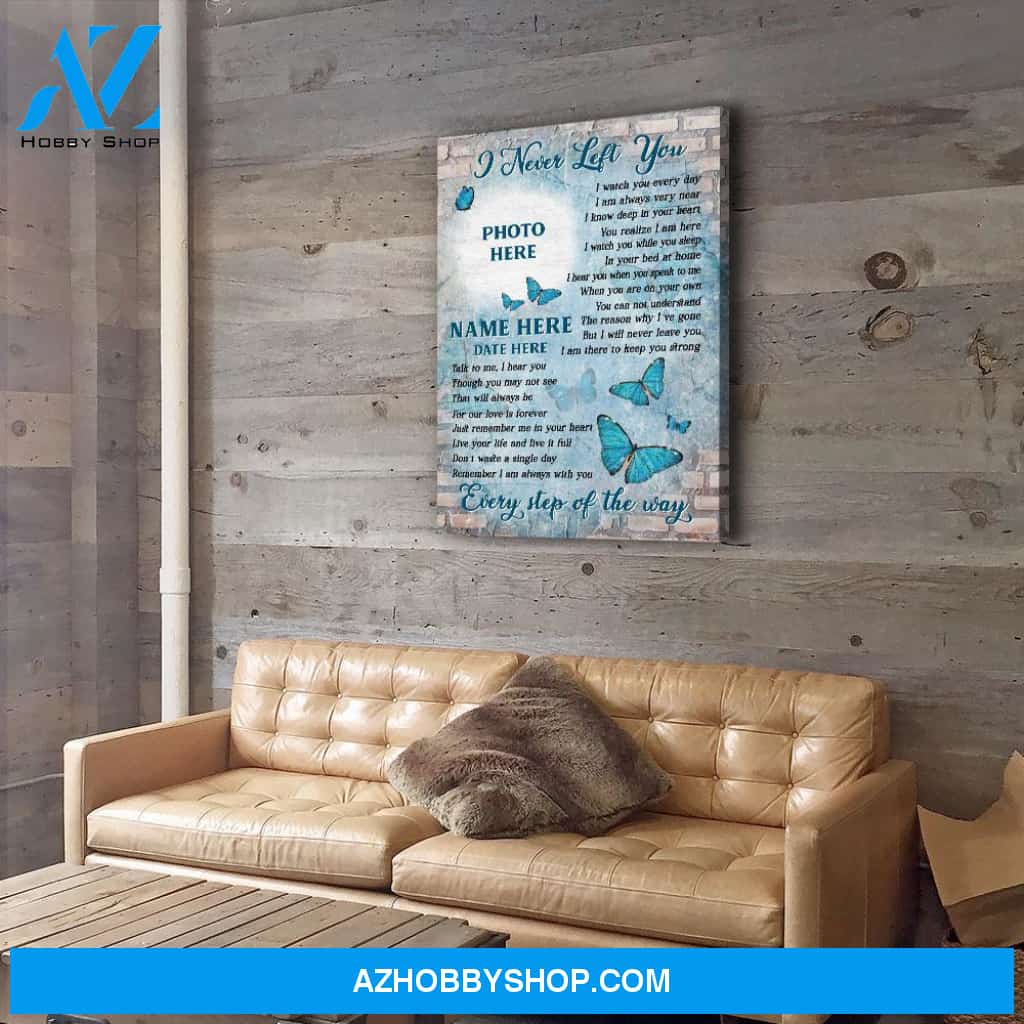 I Never Left You - Personalized Custom Photo Canvas