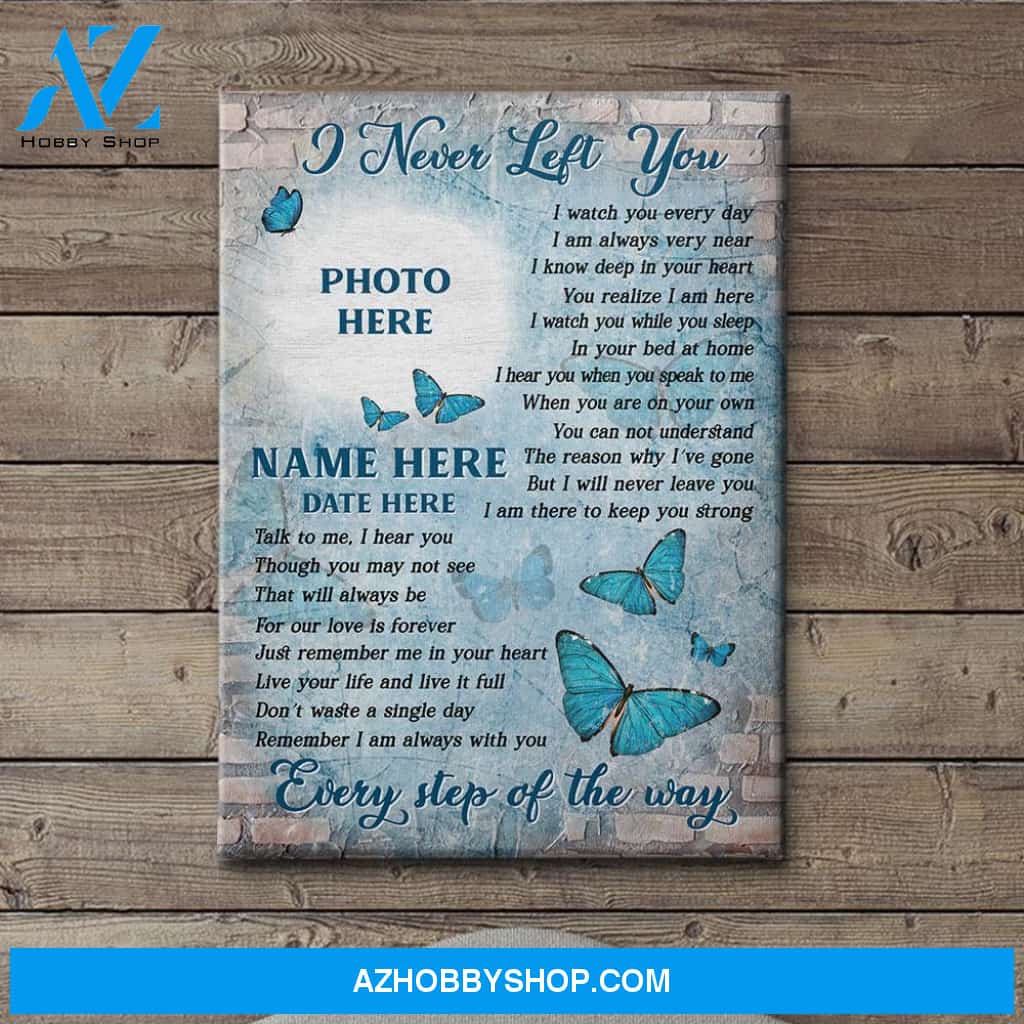 I Never Left You - Personalized Custom Photo Canvas