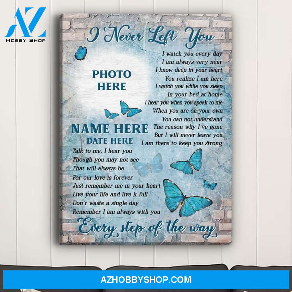 I Never Left You - Personalized Custom Photo Canvas