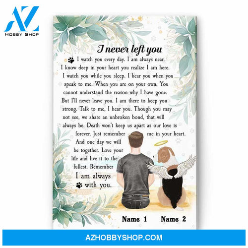 I Never Left You Poster & Canvas