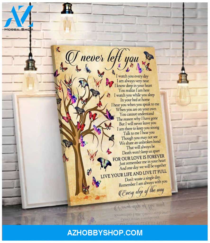 I Never Left You Poster Canvas Wall Decor Visual Art Wooden Stretcher Gift For Family, Gift For Friends
