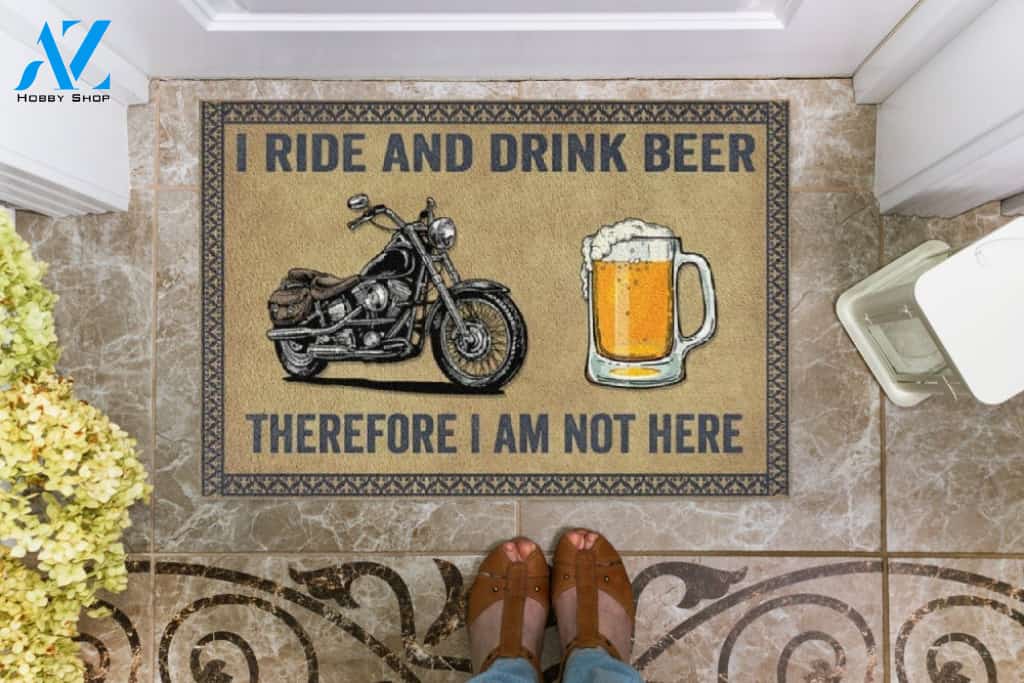 I Ride And Drink Beer Therefore I Am Not Here Doormat Welcome Mat Housewarming Gift Home Decor Funny Doormat Best Gift Idea For Beer Lovers