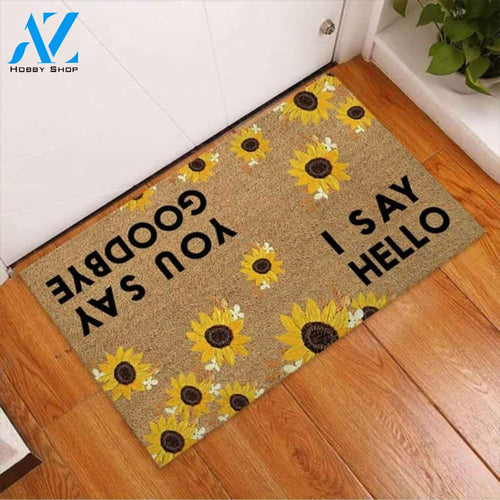 I Say Hello You Say Goodbye Cute Sunflower Indoor And Outdoor Doormat Warm House Gift Welcome Mat Gift For Sunflower Lovers