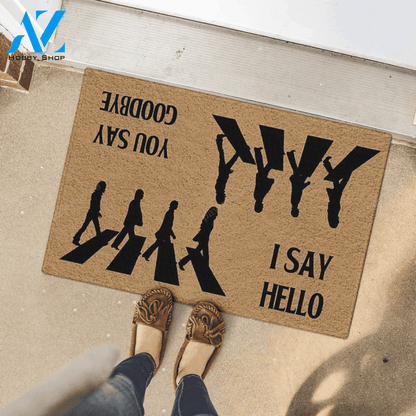 I Say Hello You Say Goodbye Doormat Indoor And Outdoor Doormat Warm House Gift Welcome Mat Home Decor Gift For Funny Friend Family