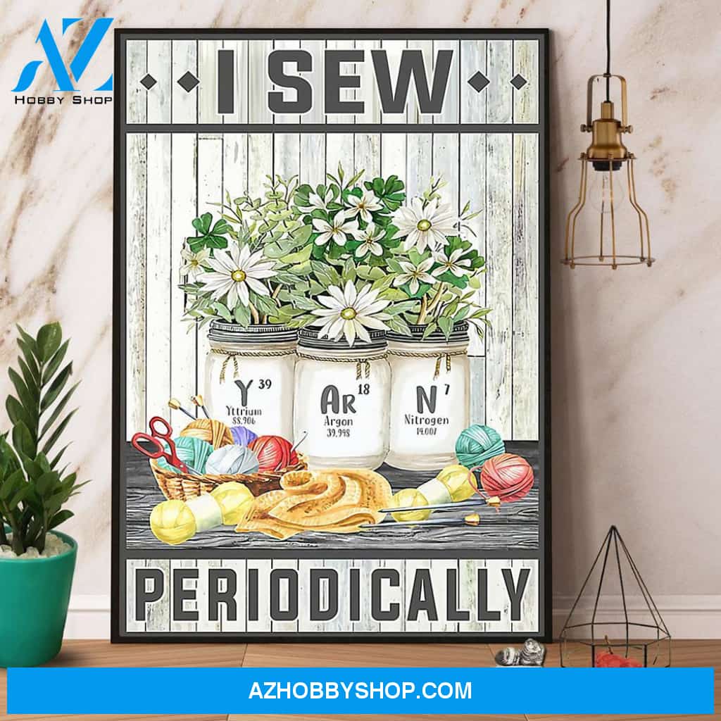 I Sew Periodically Sewing Canvas And Poster, Wall Decor Visual Art