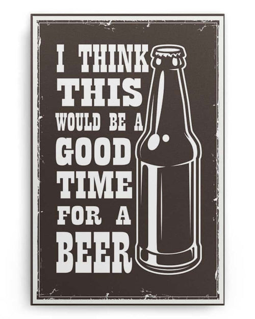 I think this would be a good time for a beer - National Beer's Day - Poster/Canvas - Gift For Him, Gift For Husband