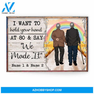 I Want To Hold Your Hand At 80 And Say "We Made It" Canvas & Poster