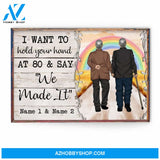 I Want To Hold Your Hand At 80 And Say "We Made It" Canvas & Poster