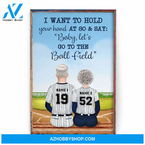 I Want To Hold Your Hand At 80 & Say: "Baby, Let's Go To The Ball Field" Canvas & Poster